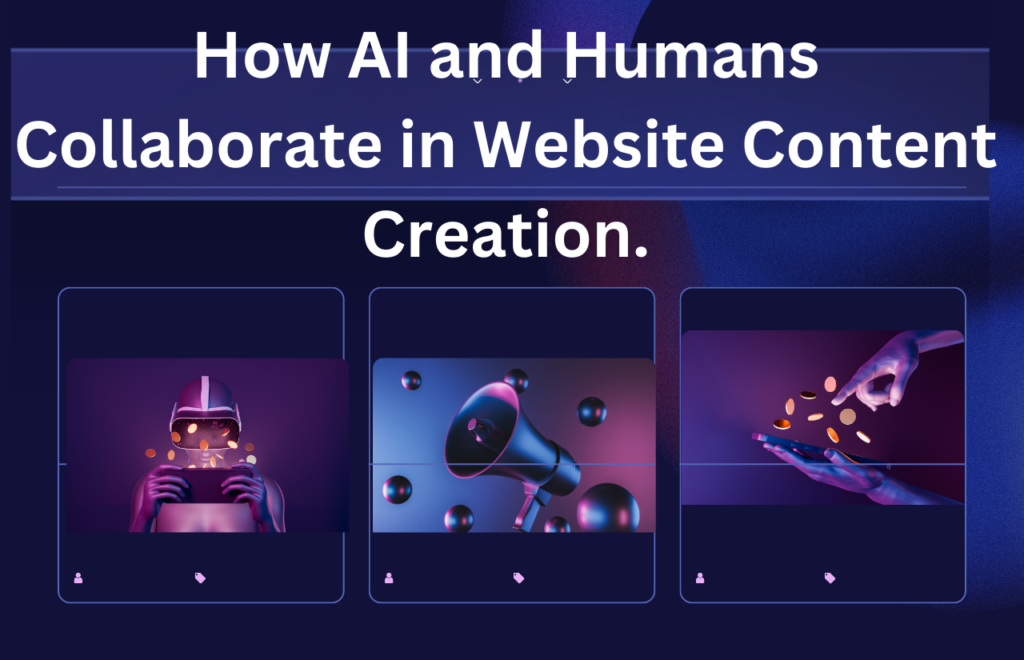 How AI and Humans Collaborate in Website Content Creation